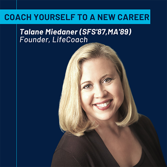 Coach Yourself to a New Career | Talane Miedaner (SFS’87, MA’89)